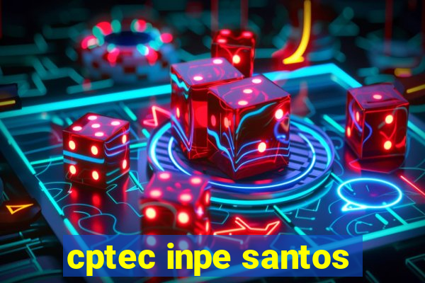 cptec inpe santos